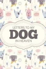 Letters To My Dog In Heaven af Patricia Larson