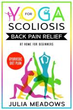 Yoga for Scoliosis Back Pain Relief at Home for Beginners with Ayurvedic Diet Plan af Julia Meadows