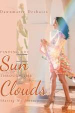 Finding the Sun Through the Clouds af Dawnmarie Deshaies