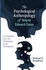 Psychological Anthropology of Wayne Edward Oates af Samuel E Stephens