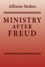 Ministry After Freud af Allison Stokes