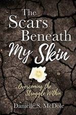 Scars Beneath My Skin af Danielle S McDole