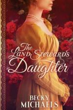 Land Steward's Daughter af Becky Michaels