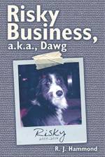 Risky Business, A.K.A., Dawg af R J Hammond