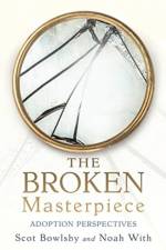The Broken Masterpiece af Noah With