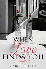 When Love Finds You af Karol Seydel