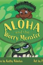 Aloha and the Worry Monster af Kathy Nikolas