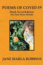 POEMS OF COVID-19, Stuck in Lockdown af Jane Marla Robbins
