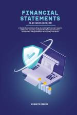 Financial Statements Platinum Edition - A Guide to understanding & creating Financial reports with book keeping analysis for Business owners / investors + interpretation of security valuation af Keneth Parkerr