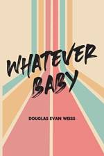 Whatever Baby af Douglas E Weiss