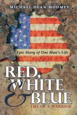 Red, White & Blue af Michael Dean Moomey