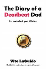 The Diary of a Deadbeat Dad af Vito LaGuido