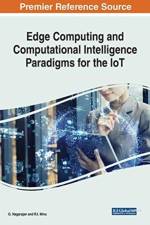Edge Computing and Computational Intelligence Paradigms for the IoT