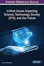 Critical Issues Impacting Science, Technology, Society (STS), and Our Future