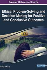 Ethical Problem-Solving and Decision-Making for Positive and Conclusive Outcomes