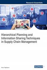 Hierarchical Planning and Information Sharing Techniques in Supply Chain Management