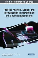 Process Analysis, Design, and Intensification in Microfluidics and Chemical Engineering