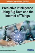 Predictive Intelligence Using Big Data and the Internet of Things