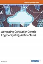 Advancing Consumer-Centric Fog Computing Architectures