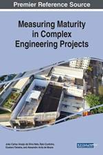 Measuring Maturity in Complex Engineering Projects af Joao Carlos Araujo da Silva Neto