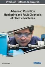 Advanced Condition Monitoring and Fault Diagnosis of Electric Machines