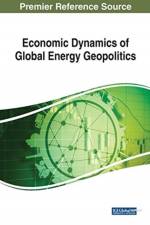 Economic Dynamics of Global Energy Geopolitics