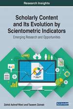 Scholarly Content and Its Evolution by Scientometric Indicators af Zahid Ashraf Wani