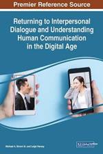 Returning to Interpersonal Dialogue and Understanding Human Communication in the Digital Age