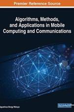 Algorithms, Methods, and Applications in Mobile Computing and Communications
