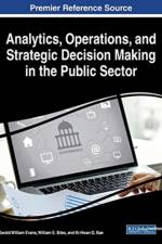 Analytics, Operations, and Strategic Decision Making in the Public Sector