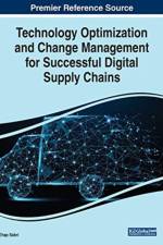 Technology Optimization and Change Management for Successful Digital Supply Chains