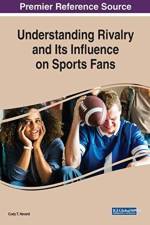 Understanding Rivalry and Its Influence on Sports Fans
