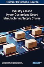 Industry 4.0 and Hyper-Customized Smart Manufacturing Supply Chains