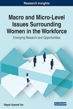 Macro and Micro-Level Issues Surrounding Women in the Workforce