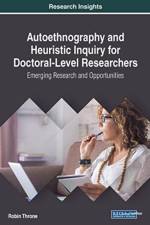Autoethnography and Heuristic Inquiry for Doctoral-Level Researchers af Robin Throne