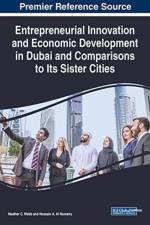 Entrepreneurial Innovation and Economic Development in Dubai and Comparisons to Its Sister Cities