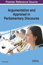 Argumentation and Appraisal in Parliamentary Discourse