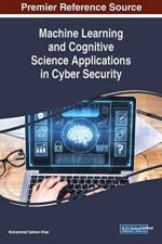 Machine Learning and Cognitive Science Applications in Cyber Security