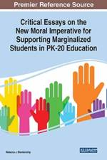 Critical Essays on the New Moral Imperative for Supporting Marginalized Students in PK-20 Education
