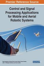 Control and Signal Processing Applications for Mobile and Aerial Robotic Systems