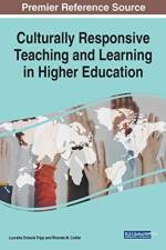 Culturally Responsive Teaching and Learning in Higher Education