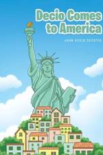Decio Comes to America af John Decio DeCotis