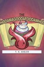 The Whodamagoodafoodawhoda af T K Gigler