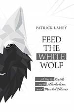 Feed the White Wolf af Patrick Lahey