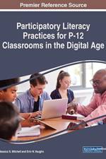 Participatory Literacy Practices for P-12 Classrooms in the Digital Age