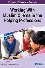 Working With Muslim Clients in the Helping Professions