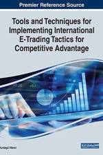 Tools and Techniques for Implementing International E-Trading Tactics for Competitive Advantage