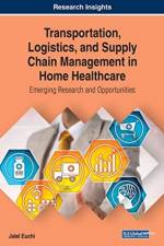Transportation, Logistics, and Supply Chain Management in Home Healthcare