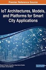IoT Architectures, Models, and Platforms for Smart City Applications