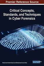Critical Concepts, Standards, and Techniques in Cyber Forensics
